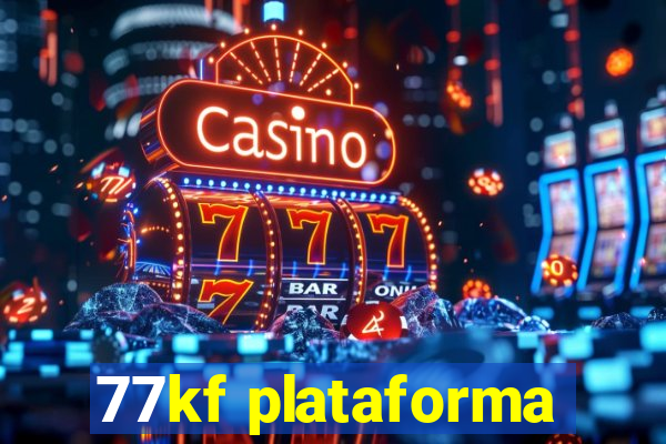 77kf plataforma